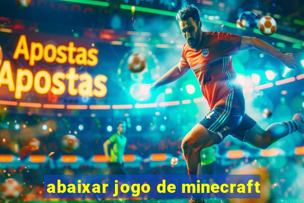 abaixar jogo de minecraft